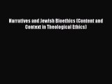 Download Narratives and Jewish Bioethics (Content and Context in Theological Ethics) PDF Free