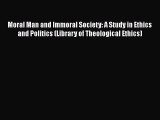Ebook Moral Man and Immoral Society: A Study in Ethics and Politics (Library of Theological