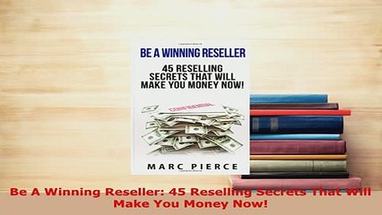 Descargar video: PDF  Be A Winning Reseller 45 Reselling Secrets That Will Make You Money Now Download Online