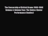 Ebook The Censorship of British Drama 1900-1968 Volume 4: Volume Four: The Sixties (Exeter
