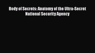 Book Body of Secrets: Anatomy of the Ultra-Secret National Security Agency Download Full Ebook