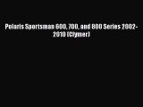 [Read Book] Polaris Sportsman 600 700 and 800 Series 2002-2010 (Clymer)  EBook