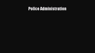 Ebook Police Administration Read Full Ebook