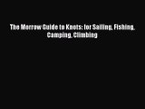 [Read Book] The Morrow Guide to Knots: for Sailing Fishing Camping Climbing  EBook