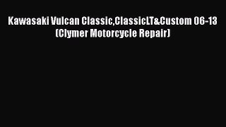 [Read Book] Kawasaki Vulcan ClassicClassicLT&Custom 06-13 (Clymer Motorcycle Repair)  EBook