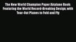 [Read Book] The New World Champion Paper Airplane Book: Featuring the World Record-Breaking