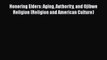[Read book] Honoring Elders: Aging Authority and Ojibwe Religion (Religion and American Culture)