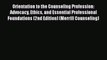 Book Orientation to the Counseling Profession: Advocacy Ethics and Essential Professional Foundations