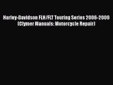 [Read Book] Harley-Davidson FLH/FLT Touring Series 2006-2009 (Clymer Manuals: Motorcycle Repair)