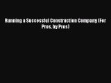 [Read Book] Running a Successful Construction Company (For Pros by Pros)  EBook
