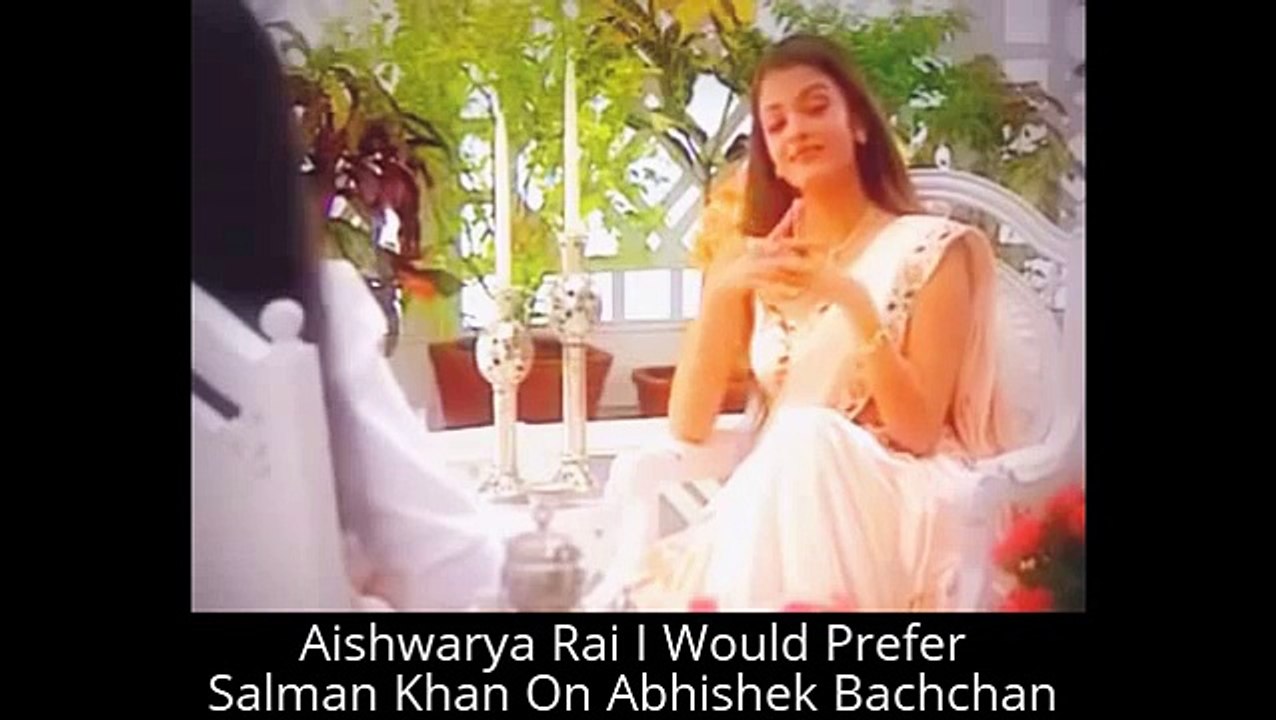 Aishwarya Rai I Would Prefer Salman Khan On Abhishek Bachchan