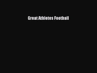 Read Great Athletes Football Ebook Free