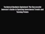 Read Technical Analysis Explained: The Successful Investor's Guide to Spotting Investment Trends