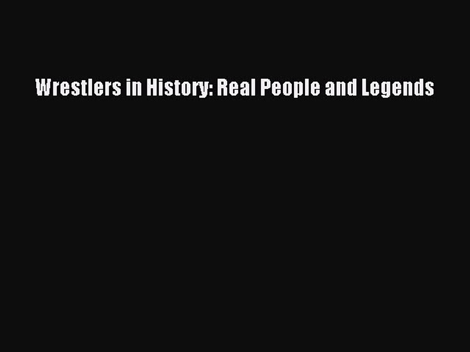 Read Wrestlers in History: Real People and Legends Ebook Online