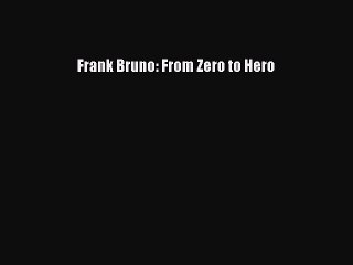 Download 'Frank Bruno: From Zero to Hero' PDF for Free 📘