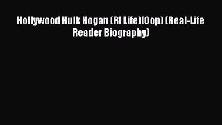 Read Hollywood Hulk Hogan (Rl Life)(Oop) (Real-Life Reader Biography) PDF Free