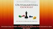FREE DOWNLOAD  Outsmarting Google SEO Secrets to Winning New Business Que BizTech READ ONLINE