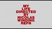 My Life Directed by Nicolas Winding Refn (Bande annonce)