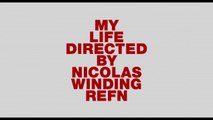 My Life Directed by Nicolas Winding Refn (Bande annonce)