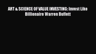 Download ART & SCIENCE OF VALUE INVESTING: Invest Like Billionaire Warren Buffett PDF Online