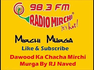 Dawood Ka Chacha Mirchi Murga By RJ Naved 26 April 2016