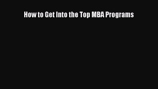 Read How to Get Into the Top MBA Programs PDF Free