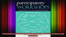 READ Ebooks FREE  Participatory Workshops A Sourcebook of 21 Sets of Ideas and Activities Full EBook