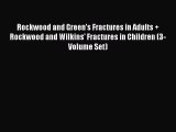 [Read book] Rockwood and Green's Fractures in Adults   Rockwood and Wilkins' Fractures in Children