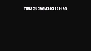 [Read book] Yoga 28day Exercise Plan [Download] Online