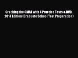 Read Cracking the GMAT with 4 Practice Tests & DVD 2014 Edition (Graduate School Test Preparation)