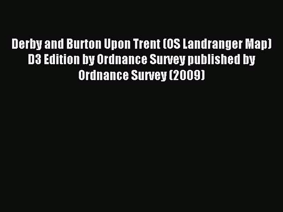 Read Derby and Burton Upon Trent (OS Landranger Map) D3 Edition by Ordnance Survey published