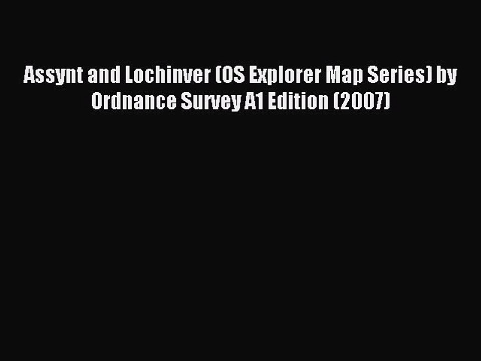 Read Assynt and Lochinver (OS Explorer Map Series) by Ordnance Survey A1 Edition (2007) Ebook