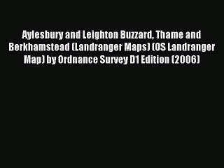 Read Aylesbury and Leighton Buzzard Thame and Berkhamstead (Landranger Maps) (OS Landranger
