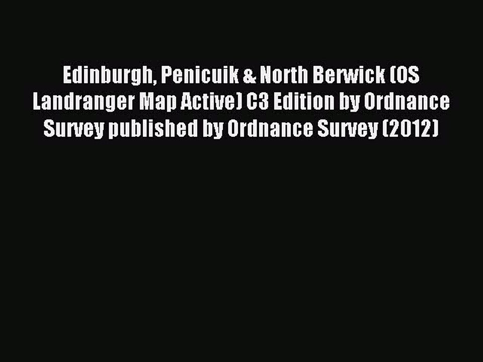 Read Edinburgh Penicuik & North Berwick (OS Landranger Map Active) C3 Edition by Ordnance Survey