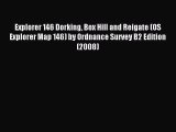 Download Explorer 146 Dorking Box Hill and Reigate (OS Explorer Map 146) by Ordnance Survey