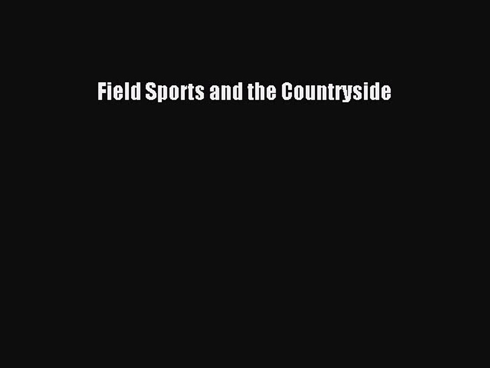 Read Field Sports and the Countryside Ebook Free