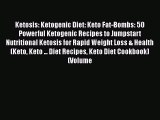PDF Ketosis: Ketogenic Diet: Keto Fat-Bombs: 50 Powerful Ketogenic Recipes to Jumpstart Nutritional