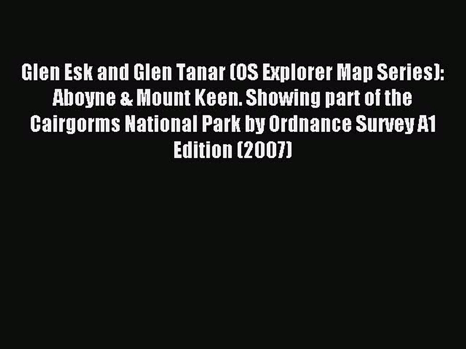 Read Glen Esk and Glen Tanar (OS Explorer Map Series): Aboyne & Mount Keen. Showing part of