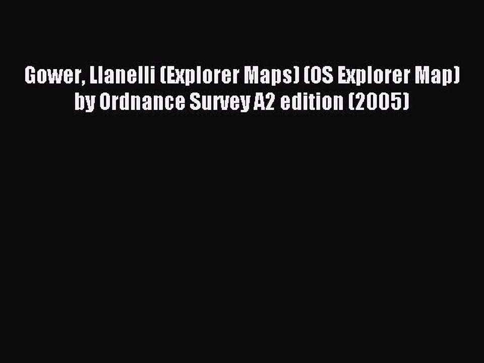 Read Gower Llanelli (Explorer Maps) (OS Explorer Map) by Ordnance Survey A2 edition (2005)