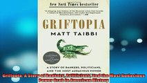 FREE DOWNLOAD  Griftopia A Story of Bankers Politicians and the Most Audacious Power Grab in American  DOWNLOAD ONLINE