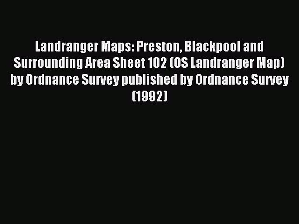 Read Landranger Maps: Preston Blackpool and Surrounding Area Sheet 102 (OS Landranger Map)