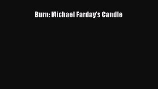 Download Burn: Michael Farday's Candle  EBook