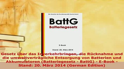 PDF  Gesetz über das Inverkehrbringen die Rücknahme und die umweltverträgliche Entsorgung von  Read Online