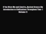 Download If You Were Me and Lived in...Ancient Greece (An Introduction to Civilizations Throughout