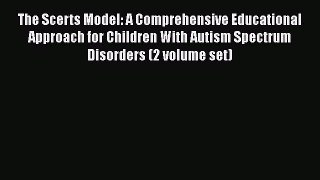 [Read book] The Scerts Model: A Comprehensive Educational Approach for Children With Autism