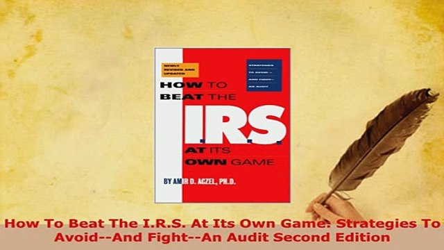 PDF How To Beat The IRS At Its Own Game Strategies To AvoidAnd FightAn Audit Second Read Online