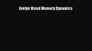 [Read book] Evelyn Wood Memory Dynamics [Download] Full Ebook