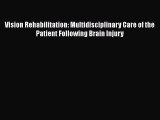 [Read book] Vision Rehabilitation: Multidisciplinary Care of the Patient Following Brain Injury