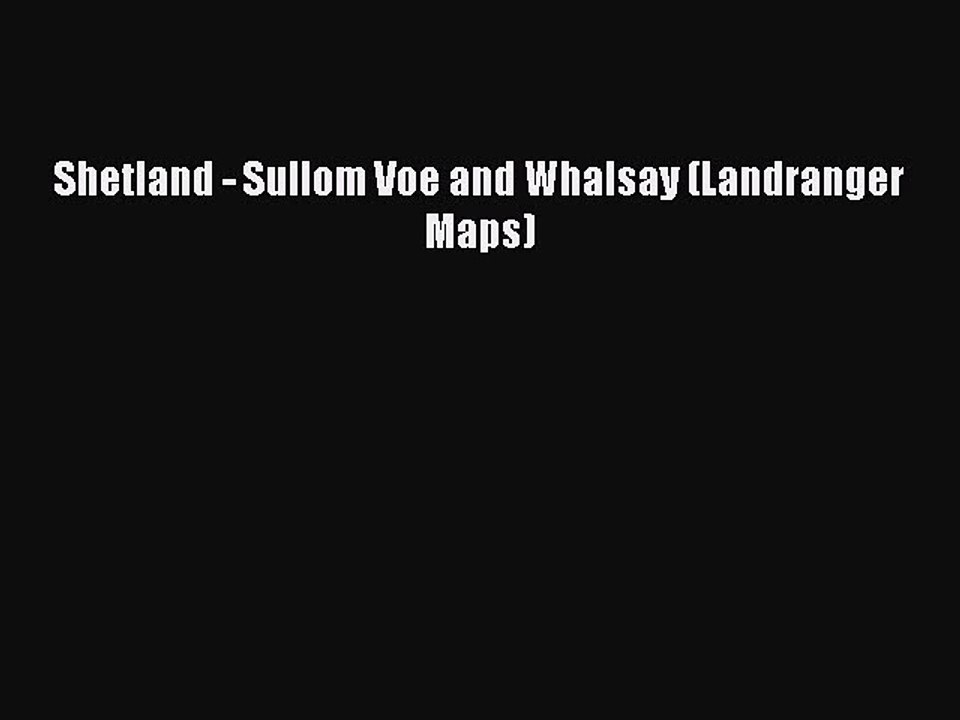 Read Shetland - Sullom Voe and Whalsay (Landranger Maps) Ebook Free