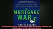 READ book  The Mortgage Wars Inside Fannie Mae BigMoney Politics and the Collapse of the American  FREE BOOOK ONLINE